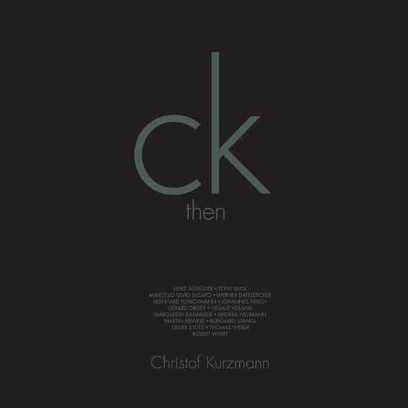 CHRISTOF KURZMANN Then & Now