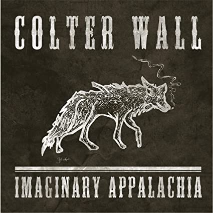 Colter Wall Imaginary Appalachia - (M) (ONLINE ONLY!!)