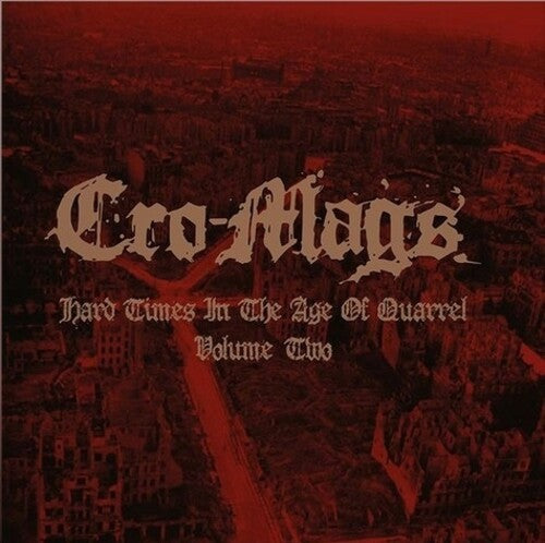 CRO-MAGS HARD TIMES IN THE AGE OF QUARREL VOL 2 (RED VINYL) - (M) (ONLINE ONLY!!)