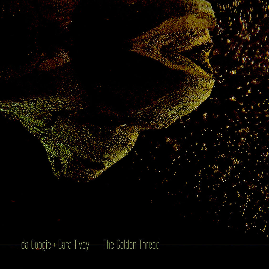 Da Googie + Cara Tivey The Golden Thread