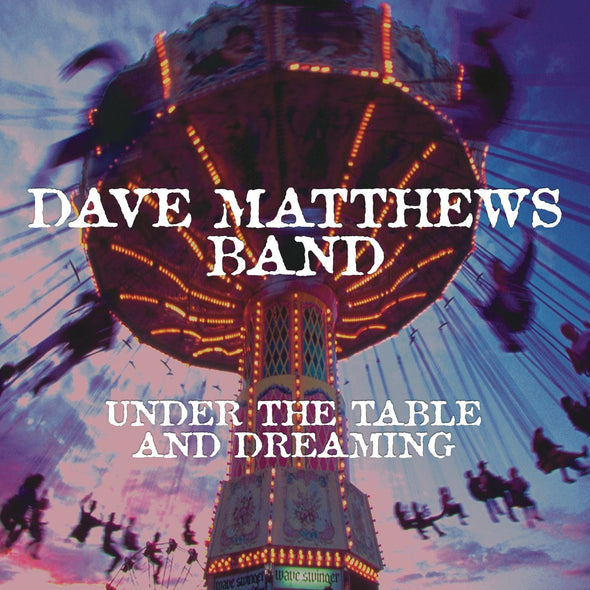 Dave Matthews Band Under The Table And Dreaming - (M) (ONLINE ONLY!!)