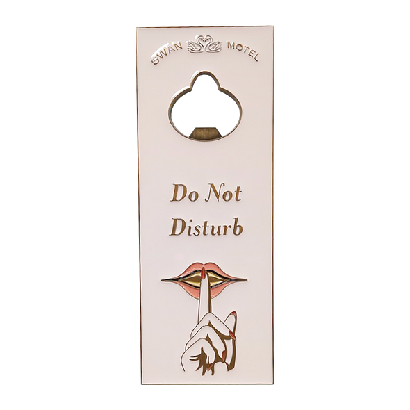 Do Not Disturb Bottle Opener