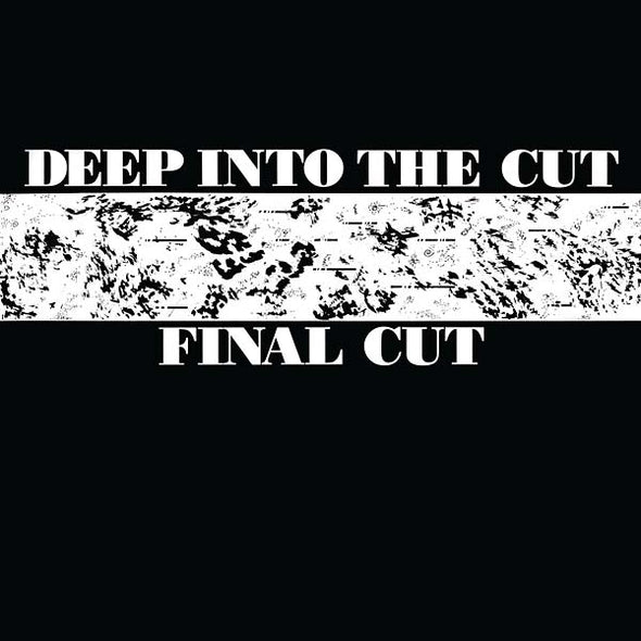 FINAL CUT Deep into the Cut