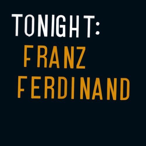 Franz Ferdinand Tonight - (M) (ONLINE ONLY!!)