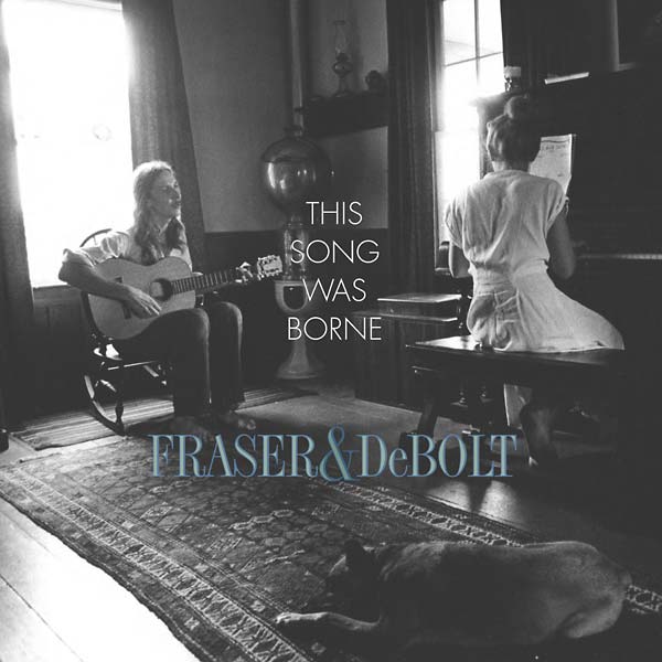 FRASER & DEBOLT This Song Was Borne