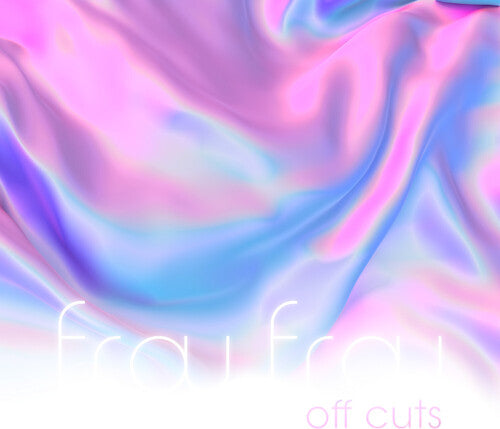 Frou Frou Off Cuts (RSD 4.22.23) - (M) (ONLINE ONLY!!)