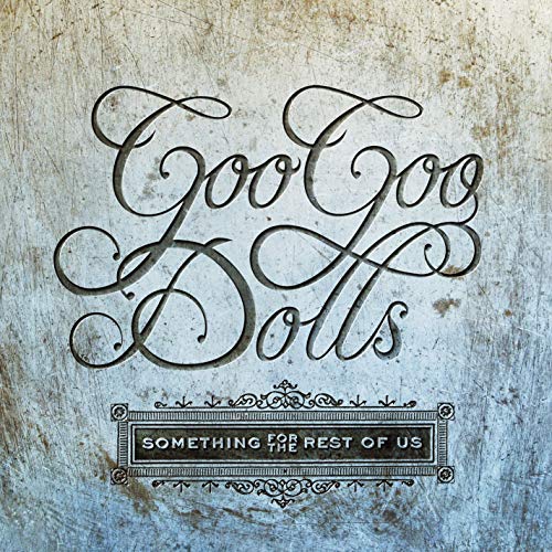 Goo Goo Dolls Something For The Rest Of Us - (M) (ONLINE ONLY!!)