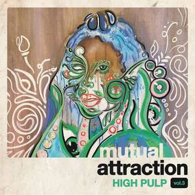 High Pulp Mutual Attraction Vol. 3 (RSD 4/23/2022) - (M) (ONLINE ONLY!!)