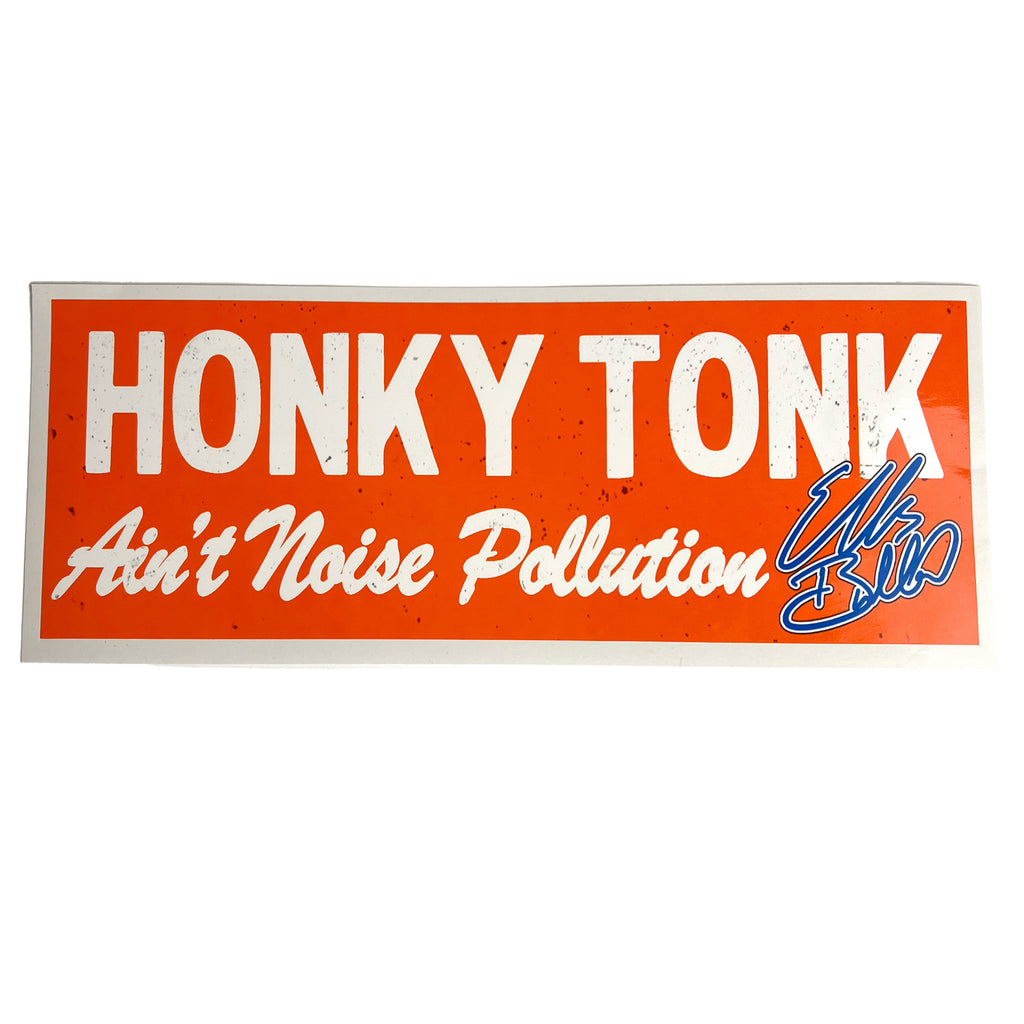 Ellis Bullard Honky Tonk Ain't Noise Pollution Bumper Sticker (Orange)