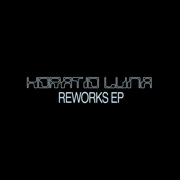 HORATIO LUNA Reworks EP