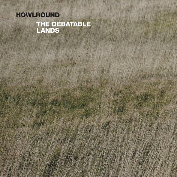 HOWLROUND The Debatable Lands