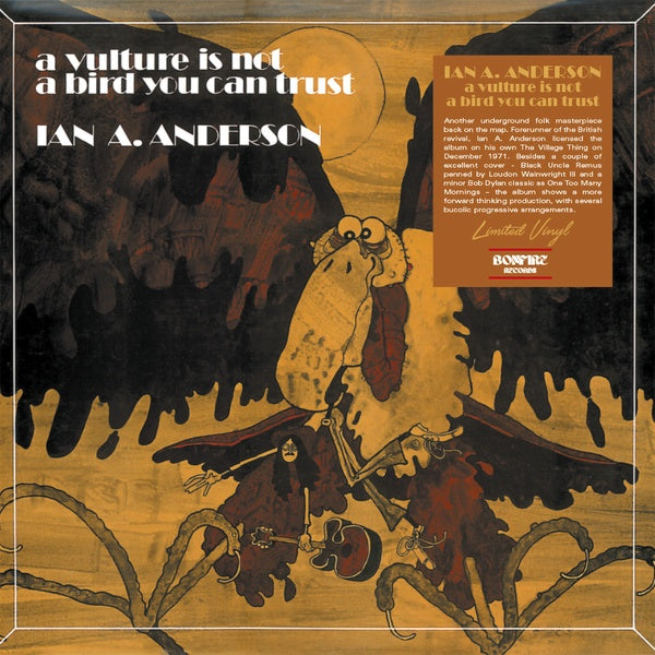 IAN A. ANDERSON A Vulture Is Not A Bird You Can Trust