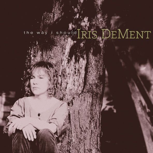 Iris DeMent The Way I Should - 30Th Anniversary