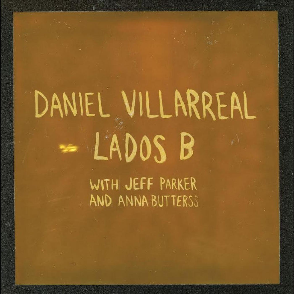 Jeff Parker, Anna Butterss Villarreal Daniel Lados B (Orange Vinyl)