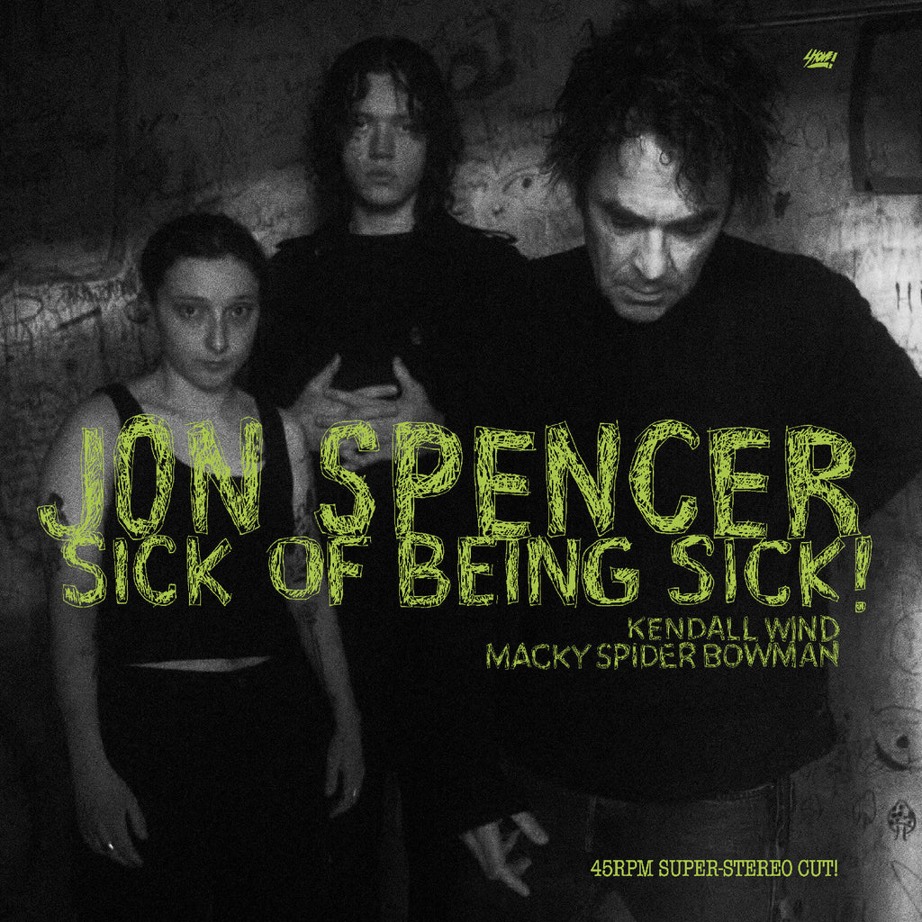 Jon Spencer Sick Of Being Sick!