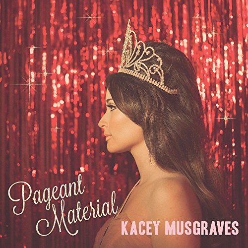 Kacey Musgraves Pageant Material - (M) (ONLINE ONLY!!)