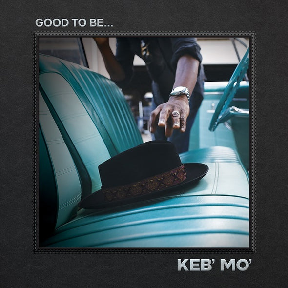 Keb' Mo' Good To Be... [2 LP] - (M) (ONLINE ONLY!!)