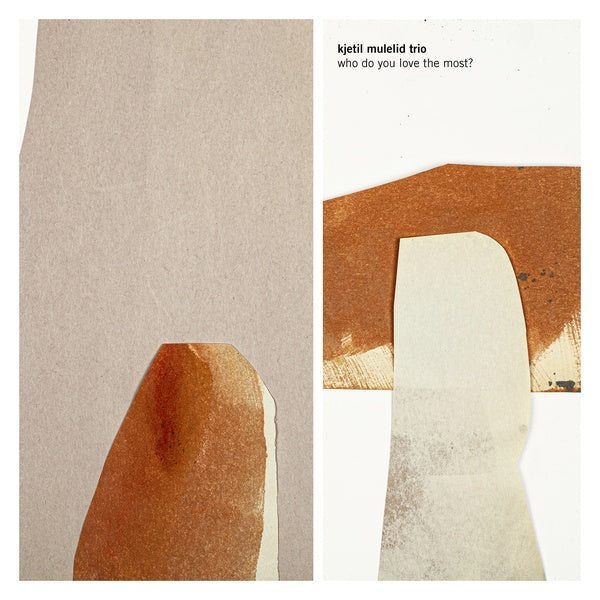 KJETIL MULELID TRIO Who Do You Love The Most?