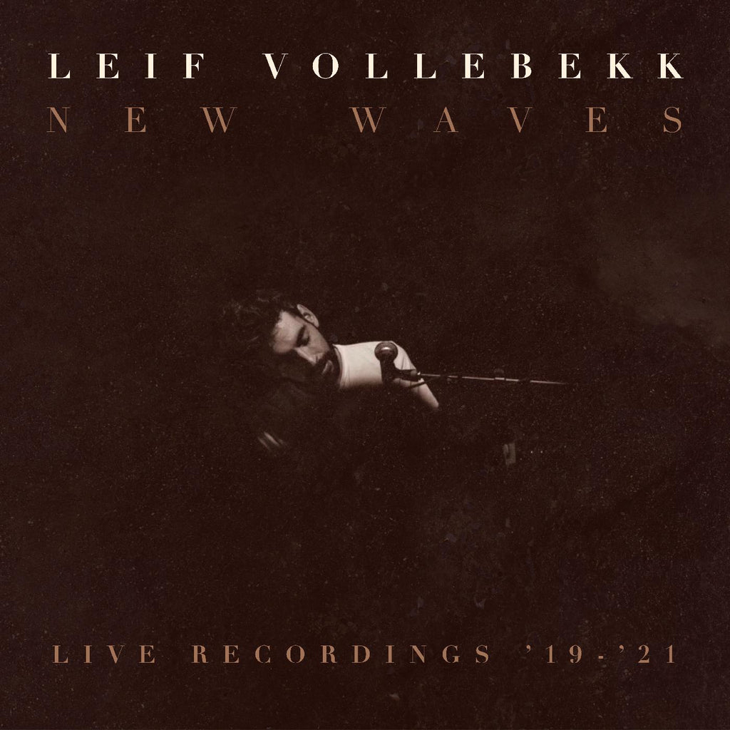 Leif Vollebekk New Waves (Live Recordings '19-'21)