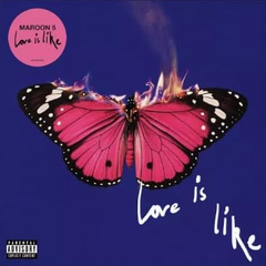 Maroon 5 Love Is Like [Explicit Content] (Limited Edition, Bubblegum Colored Vinyl, Alternative Cover with Exclusive Poster)
