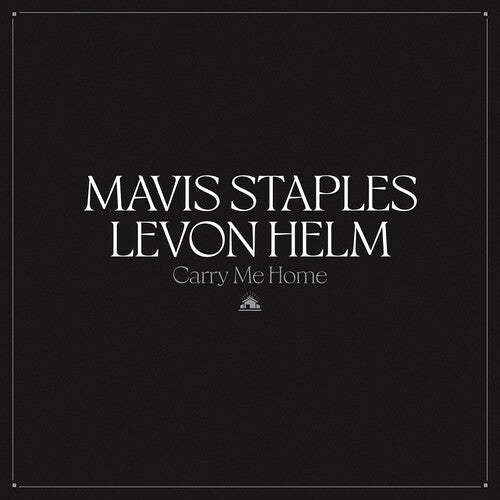 Mavis Staples & Levon Helm Carry Me Home (Indie Exclusive) (2 Lp's) - (M) (ONLINE ONLY!!)