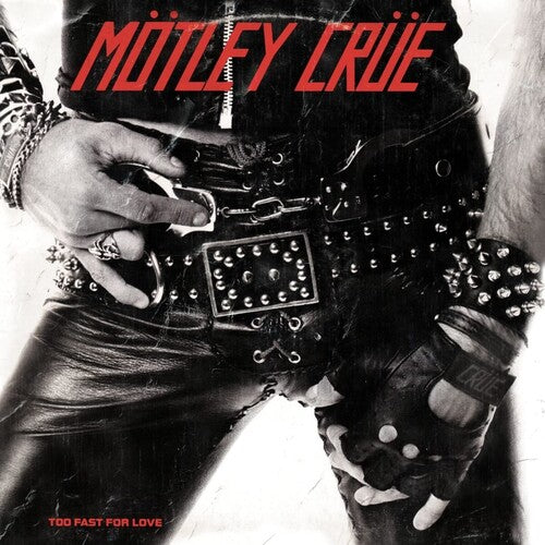 Mötley Crüe Too Fast For Love - (M) (ONLINE ONLY!!)