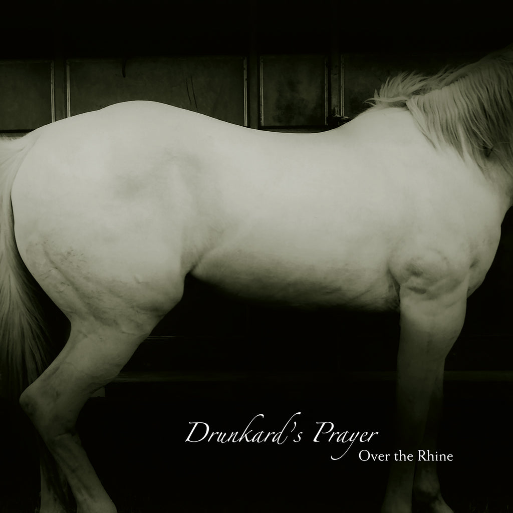 Over the Rhine Drunkard's Prayer