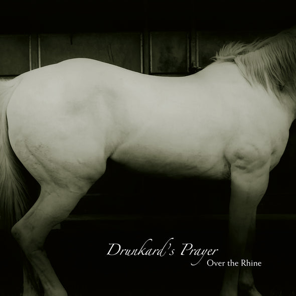 Over the Rhine Drunkard's Prayer