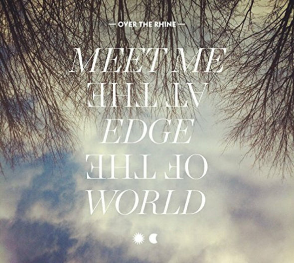 Over the Rhine Meet Me At The Edge Of The World