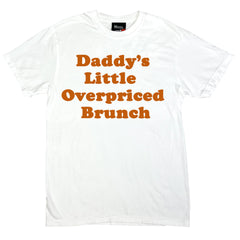 Daddy's Little Overpriced Brunch - Ships Week of 11/14