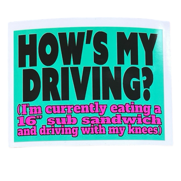 How's My Driving? Bumper Sticker