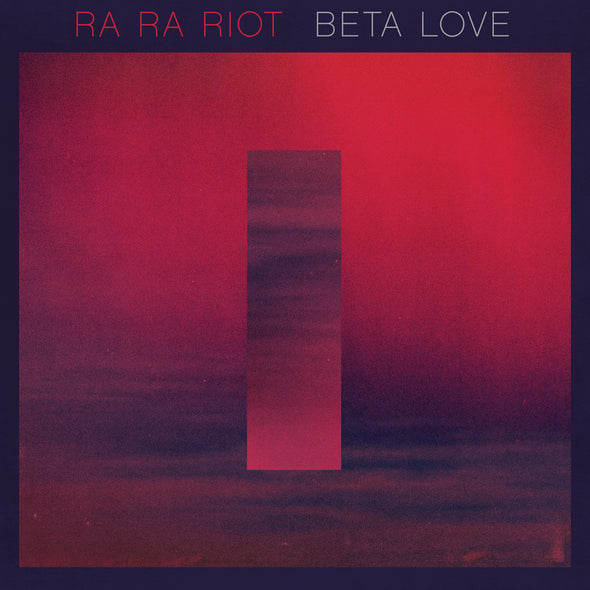 Ra Ra Riot Beta Love