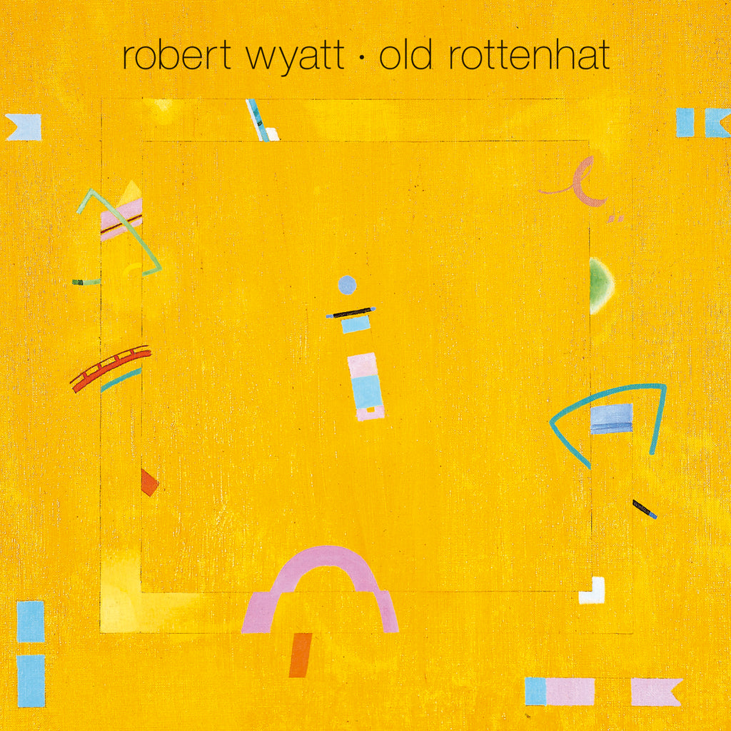 Robert Wyatt Old Rottenhat