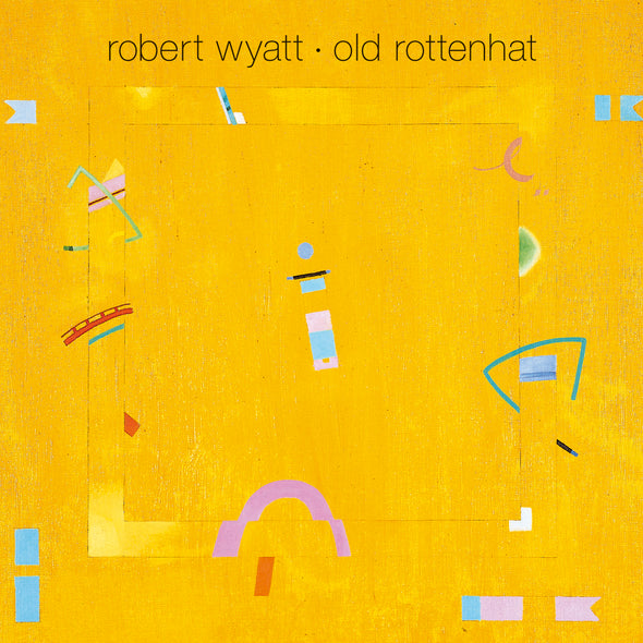 Robert Wyatt Old Rottenhat