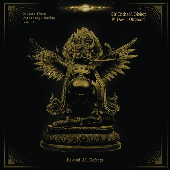 SIR RICHARD BISHOP & W. DAVID OLIPHANT Beyond All Defects: Mount Meru Anthology Series Vol. 1