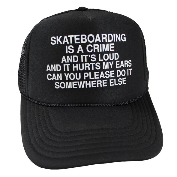 Skateboarding is a Crime Trucker Hat