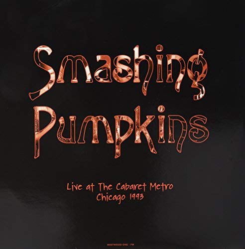 Smashing Pumpkins Live At The Cabaret Metro. Chicago. Il - August 14. 1993 - (M) (ONLINE ONLY!!)