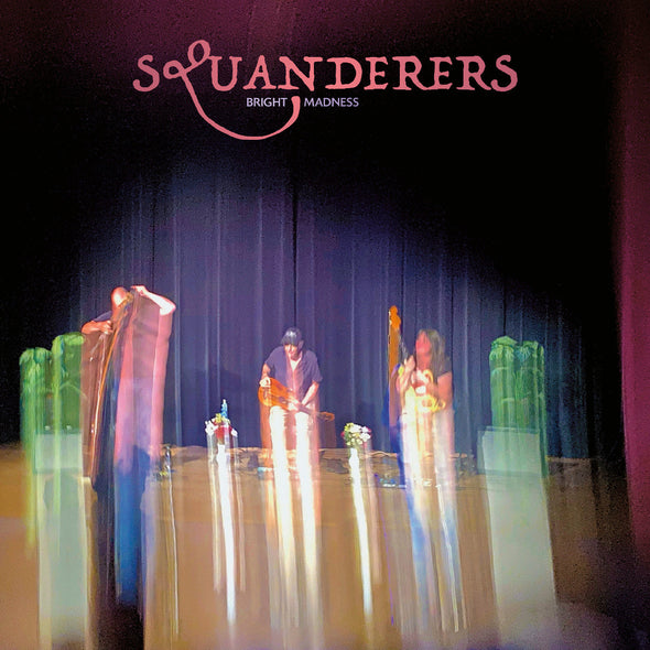 Squanderers Bright Madness