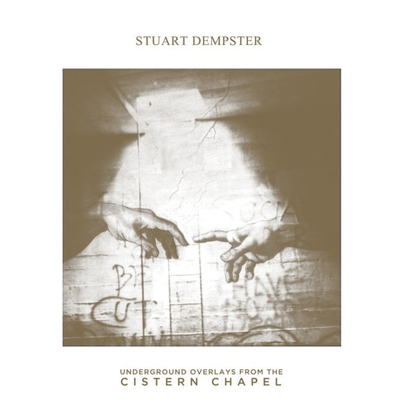 STUART DEMPSTER Underground Overlays From The Cistern Chapel