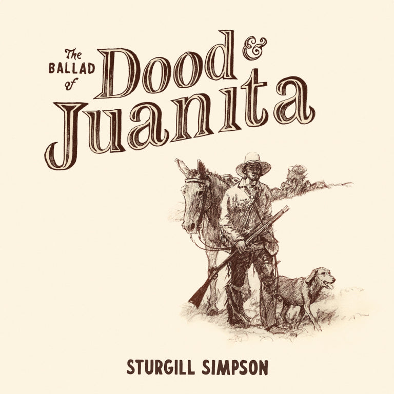 Sturgill Simpson The Ballad Of Dood & Juanita - (M) (ONLINE ONLY!!)