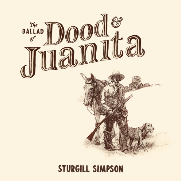 Sturgill Simpson The Ballad Of Dood & Juanita - (M) (ONLINE ONLY!!)