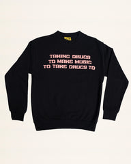 Taking Drugs Sweatshirt
