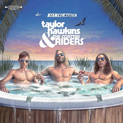 Taylor Hawkins & the Coattail Riders Get The Money (140 Gram) - (M) (ONLINE ONLY!!)