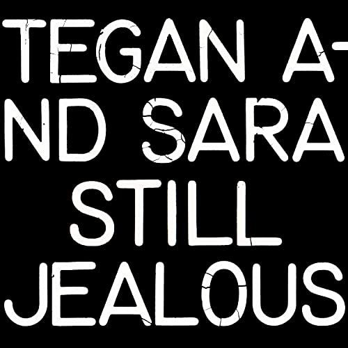 Tegan and Sara Still Jealous - (M) (ONLINE ONLY!!)