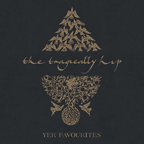 The Tragically Hip Yer Favorites Volume 2 [2 LP] - (M) (ONLINE ONLY!!)