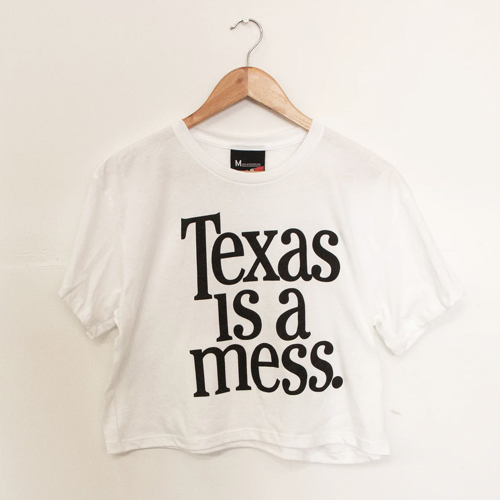 Texas Is A Mess Crop Top