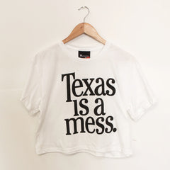 Texas Is A Mess Crop Top
