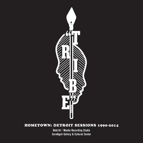 Tribe Hometown: Detroit Sessions 1990 - 2014