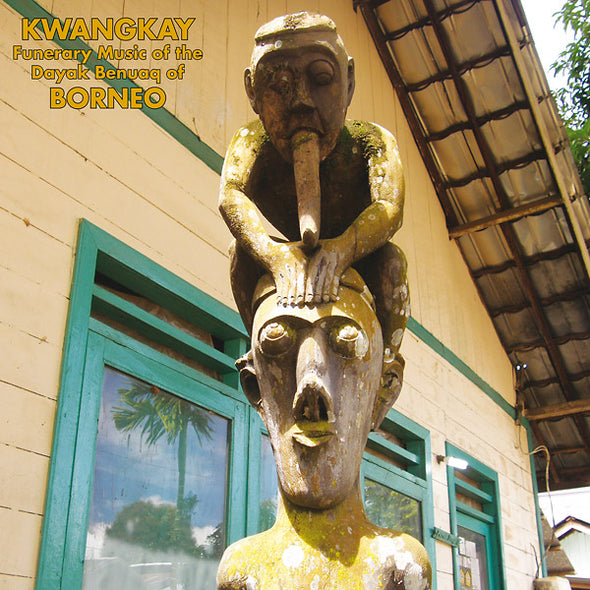 Va Kwangkay: Funerary Music Of The Dayak Benuaq Of Borneo