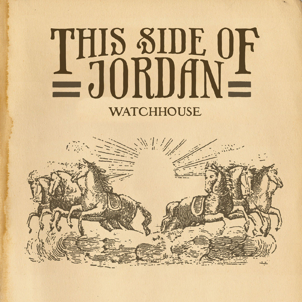 Watchhouse This Side Of Jordan